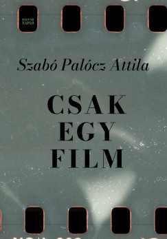 Szab Palcz Attila - Csak egy film