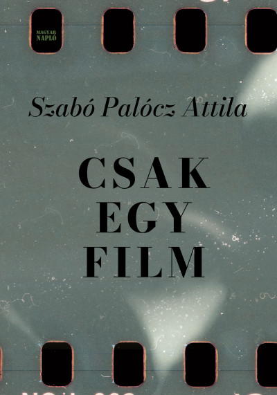 Szabó Palócz Attila - Csak egy film