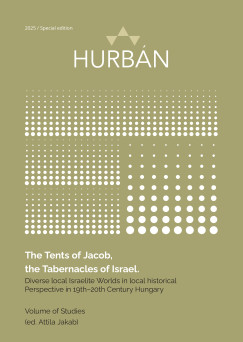 Jakab Attila   (Szerk.) - The Tents of Jacob, the Tabernacles of Israel