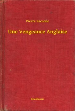 Pierre Zaccone - Une Vengeance Anglaise