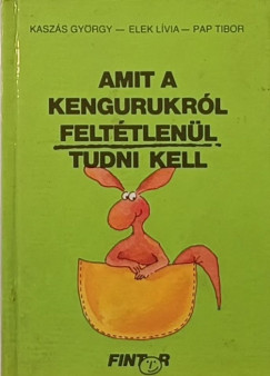 Kaszs Gyrgy - Amit a kengurukrl felttlenk tudni kell
