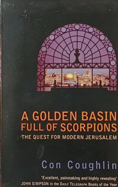 Con Coughlin - A Golden Basin Full of Scorpions