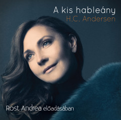 Hans Christian Andersen - Rost Andrea - A kis hableny