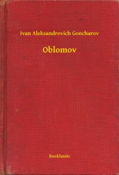 Ivan Aleksandrovich Goncharov - Oblomov