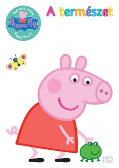 Peppa malac - Ismerd meg Peppval! - A termszet