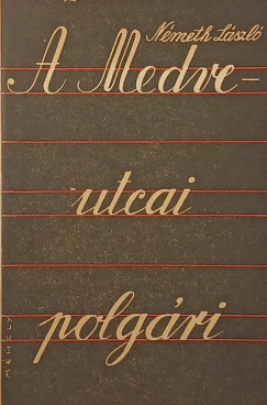 Németh László - A Medve-utcai polgári