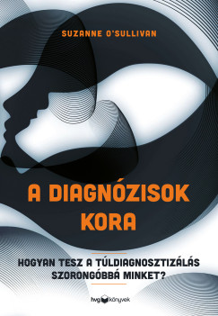 Suzanne O'Sullivan - A diagn�zisok kora