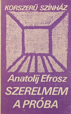 Anatolij Efrosz - Szerelme, a próba