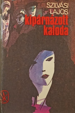 Szilvsi Lajos - Kiprnzott kaloda