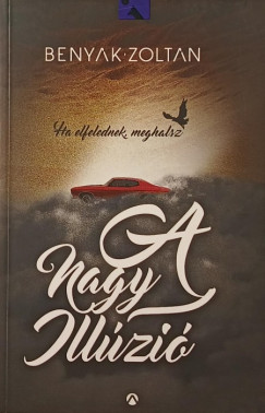 Beny�k Zolt�n - A nagy ill�zi�