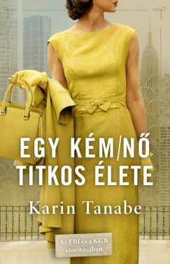 Karin Tanabe - Egy kmn titkos lete
