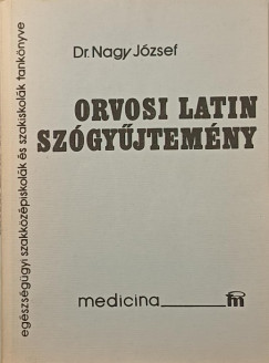 Nagy József - Orvosi latin szógyűjtemény