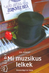 Gl Rbert - Mi muzsikus lelkek