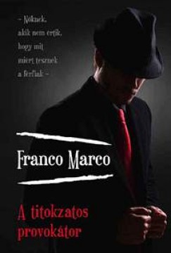 Franco Marco - A titokzatos provoktor