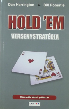 Dan Harrington - Bill Robertie - Hold'em versenystratégia 3.