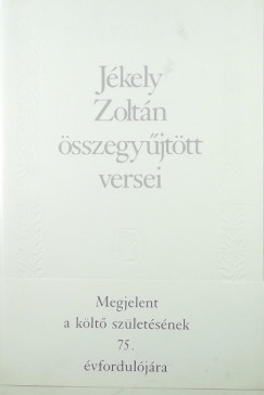 Jkely Zoltn - Jkely Zoltn sszegyjttt versei