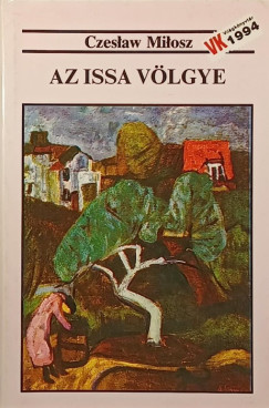 Czeslaw Milosz - Az Issa vlgye