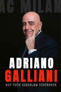 Adriano Galliani - Egy rk szerelem trtnete