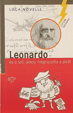 Luca Novelli - Leonardo �s a toll, amely megrajzolta a j�v�t