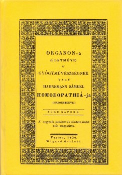 Smuel Hahnemann - Organon-a (letmve) a gygymvszsgnek vagy Hahnemann Smuel homoeopathi-ja