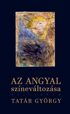 Tatr Gyrgy - Az angyal sznevltozsa