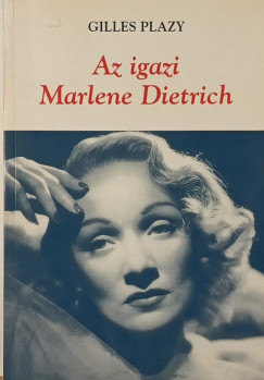 Gilles Plazy - Az igazi Marlene Dietrich