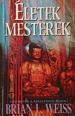 Brian Weiss - �letek, mesterek
