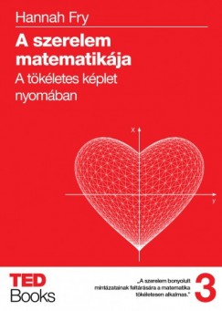 Hannah Fry - A szerelem matematikja