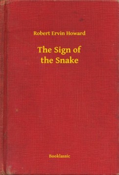 Robert Ervin Howard - The Sign of the Snake