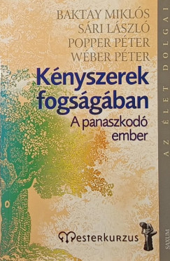 Baktay Mikls - Popper Pter - Sri Lszl - Wber Pter - Knyszerek fogsgban