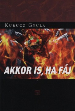 Kurucz Gyula - Akkor is, ha fj