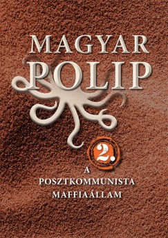 Magyar Bálint   (Szerk.) - Vásárhelyi Júlia   (Szerk.) - Magyar polip 2.
