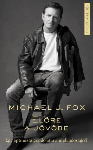 Michael J. Fox - El�re a j�v�be