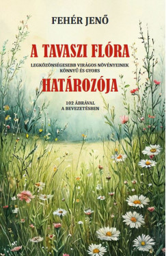 Fehr Jen - A tavaszi flra hatrozja