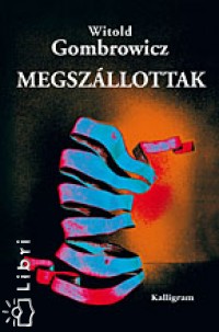 Witold Gombrowicz - Megszllottak