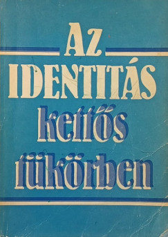 Niederm�ller P�ter   (SZERK.) - V�rin� Szil�gyi Ibolya   (Szerk.) - Az identit�s - kett�s t�k�rben
