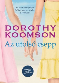 Dorothy Koomson - Az utols csepp - Kizrlag felntt olvasknak!