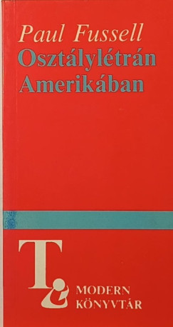 Paul Fussel - Oszt�lyl�tr�n Amerik�ban