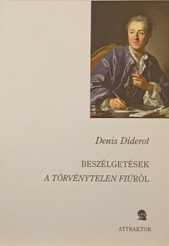 Denis Diderot - Beszlgetsek a trvnytelen firl