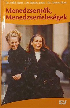 Vall� �gnes - Menedzsern�k, menedzserfeles�gek