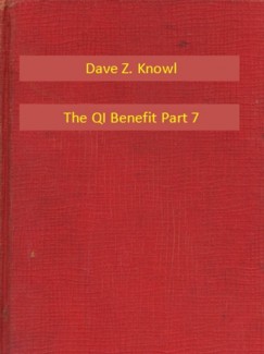 Dave Z. Knowl - The QI Benefit Part 7