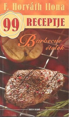 F. Horvth Ilona - F. Horvth Ilona 99 receptje - Barbecue telek