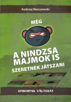 Andrzej Marczewski - Mg a nindzsa majmok is szeretnek jtszani
