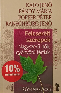 Kalo Jen - Pndy Mria - Popper Pter - Ranschburg Jen - Felcserlt szerepek