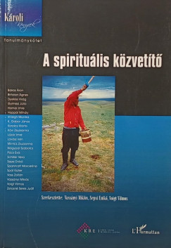 Sepsi Enikő (Szerk.) - Vassányi Miklós (Szerk.) - Voigt Vilmos (Szerk.) - A spirituális közvetítő