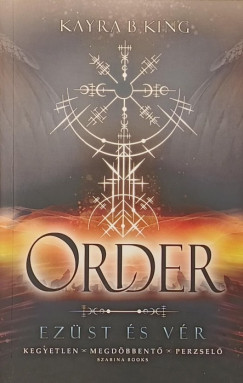 Kayra B. King - Order - Ez�st �s v�r 2.