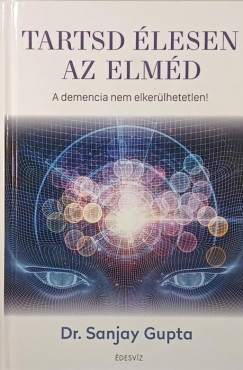 Dr. Sanjay Gupta - Tartsd lesen az elmd