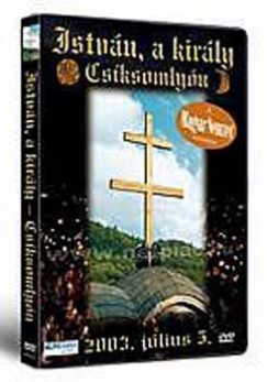 Istvn, a kirly Csksomlyn- DVD