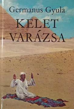 Germanus Gyula - Kelet varzsa