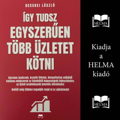 Becskei László - Így tudsz egyszerűen több üzletet kötni